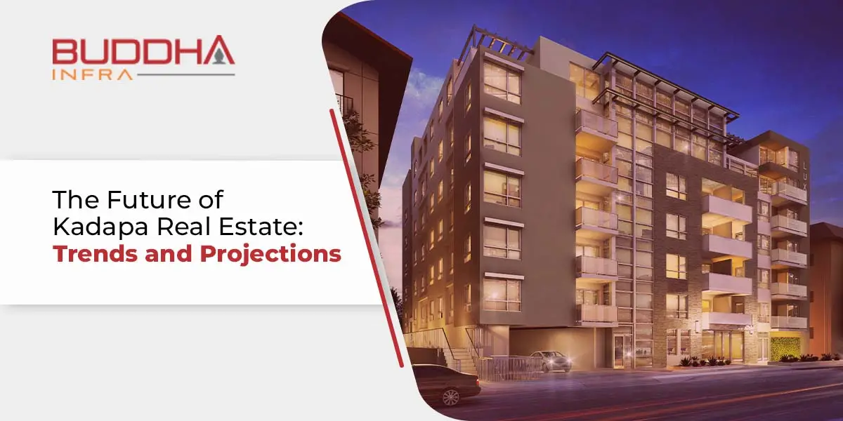 Future of Kadapa Real Estate: Trends and Projections